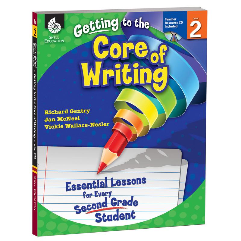 Getting to the Core of Writing: Essential Lessons for Every Second Grade Student Book & CD