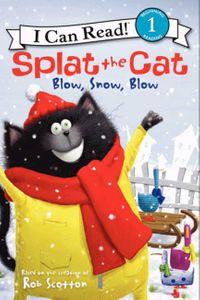 Splat The Cat: Blow, Snow Blow   I Can Read Level 1