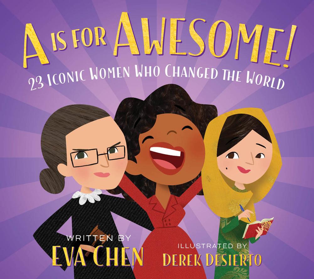 A is for Awesome! 23 Iconic Women Who Changed the World
