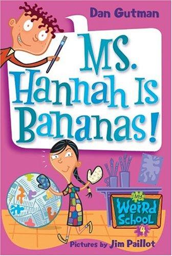 My Weird School #4: Ms. Hannah Is Bananas!