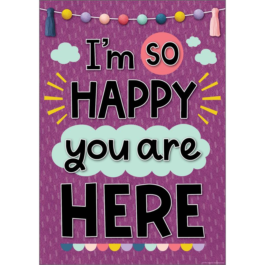 I`m So Happy You Are Here Positive Poster