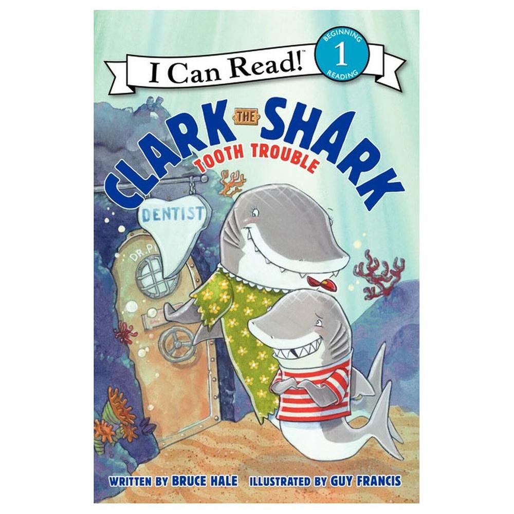 Clark The Shark: Tooth Trouble - I Can Read Level 1
