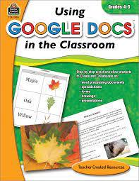 USING GOOGLE DOCS IN YOUR CLASSROOM GR 4-5