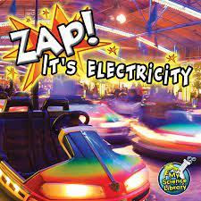 Zap! It`s Electricity