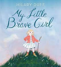 My Little Brave Girl By Hillary Duff