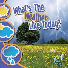 What`s The Weather Like Today Grades 1-2 Level K