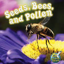 Seeds, Bees + Pollen