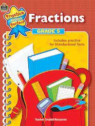 FRACTIONS GR 5 PRACTICE MAKES PERFECT
