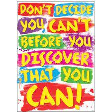 Don`t Decide You Can`t...        D
