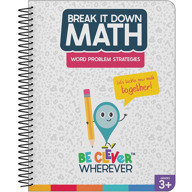  Break It Down Math : Word Problem Strategies Resource Book, Grades 3- 5