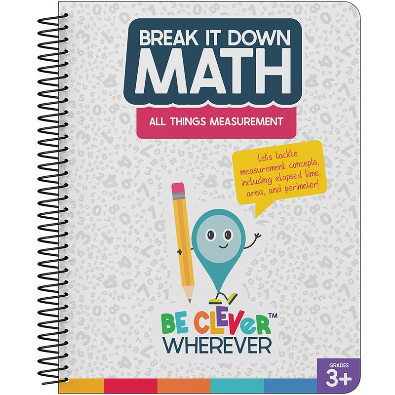  Break It Down Math : All Things Measurement Resource Book, Grades 3- 5