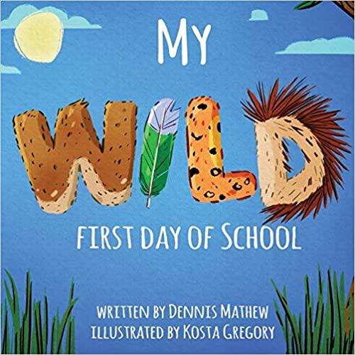 My Wild First Day Of School