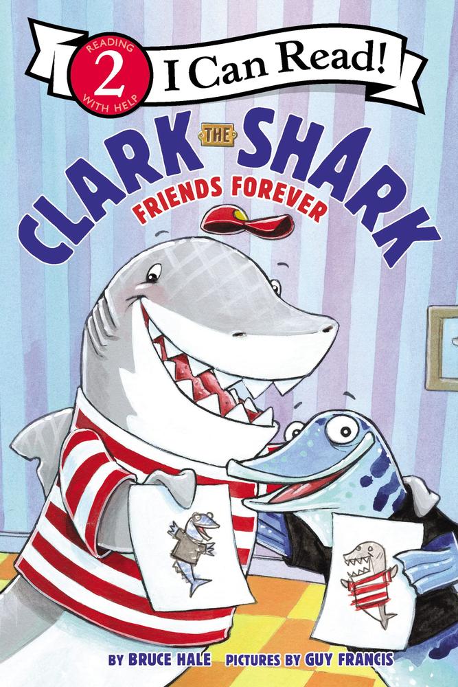 Clark The Shark:  Friends Forever  I Can Read Level 2/hc