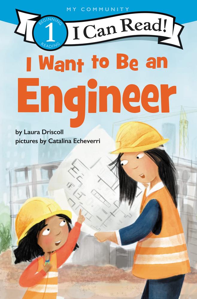 I Want To Be An Engineer - I Can Read Level 1