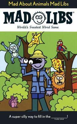  Mad Libs Mad About Animals : World's Greatest Word Game